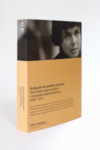 Kroją mi się piękne sprawy. Listy Aliny Szapocznikow i Ryszarda Stanisławskiego 1948–1971