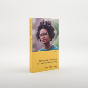 Dlaczego nie rozmawiam już z białymi o kolorze skóry