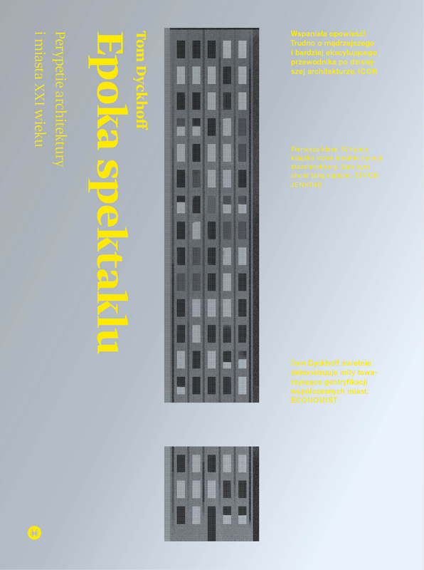 Epoka spektaklu. Perypetie architektury i miasta XXI wieku
